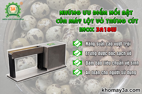 Những ưu điểm nổi bật của máy lột vỏ trứng cút inox 3A18W