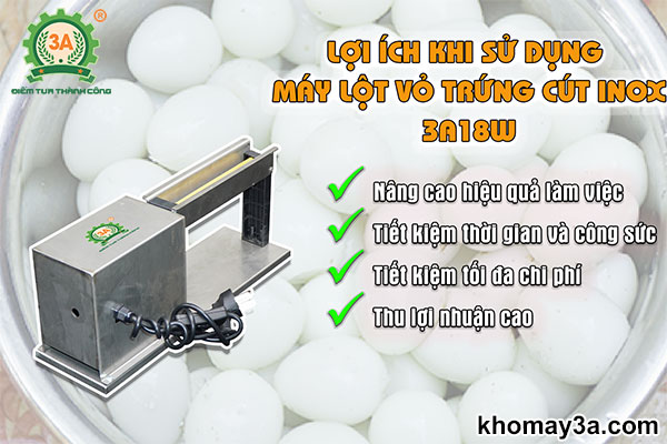 Lợi ích khi sử dụng Máy lột vỏ trứng cút inox 3A18W