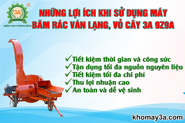 Sử dụng Máy băm rác ván lạng, vỏ cây 3A 9Z9A sẽ mang lại những lợi ích tuyệt vời