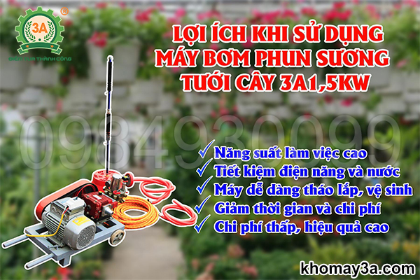 Lợi ích của Máy bơm phun sương tưới cây 3A1,5Kw