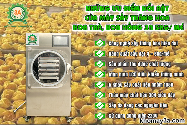 Ưu điểm Máy sấy thăng hoa hoa trà, hoa hồng 3A 5Kg/mẻ 