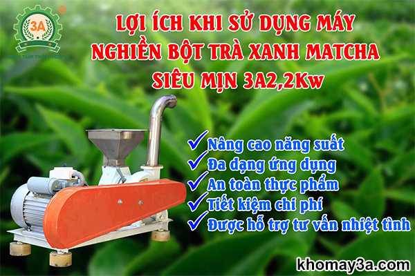 Lợi ích khi mua Máy nghiền bột trà xanh matcha siêu mịn 3A2,2Kw