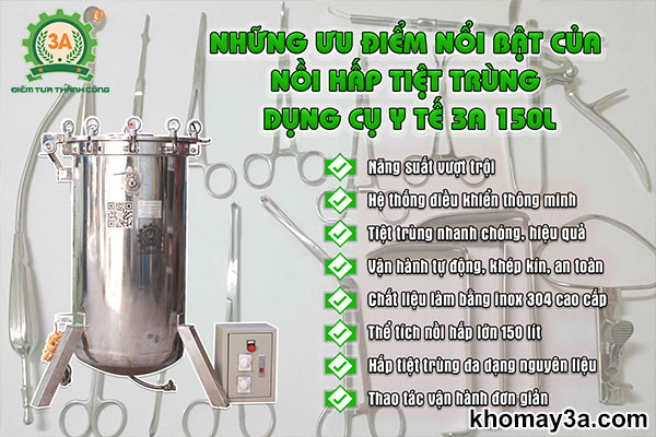 Những ưu điểm của Nồi hấp tiệt trùng dụng cụ y tế 3A 150L